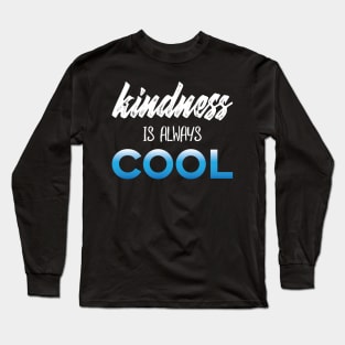 Kindness Is Always Cool' Teacher Long Sleeve T-Shirt